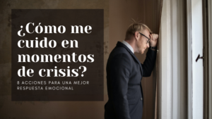 ¿Cómo me cuido en momentos de Crisis?