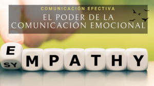 El poder de la Comunicación Emocional: 5 claves para comunicarnos mejor